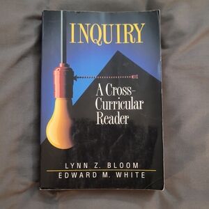 BOOK - INQUIRY A CROSS CURRICULAR READER by LYNN Z. BLOOM & EDWARD M. WHITE.